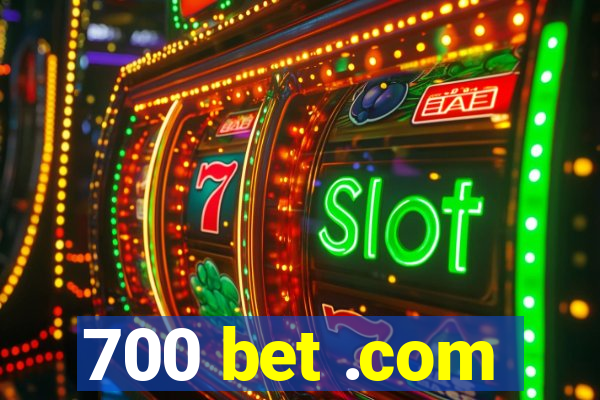 700 bet .com